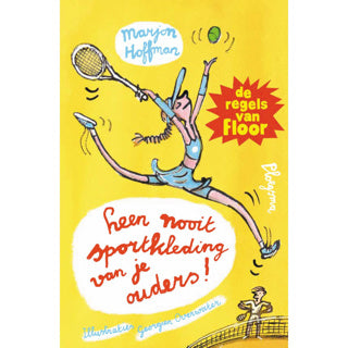 Boek de regels van floor - leen nooit sportkleding van je ouders!